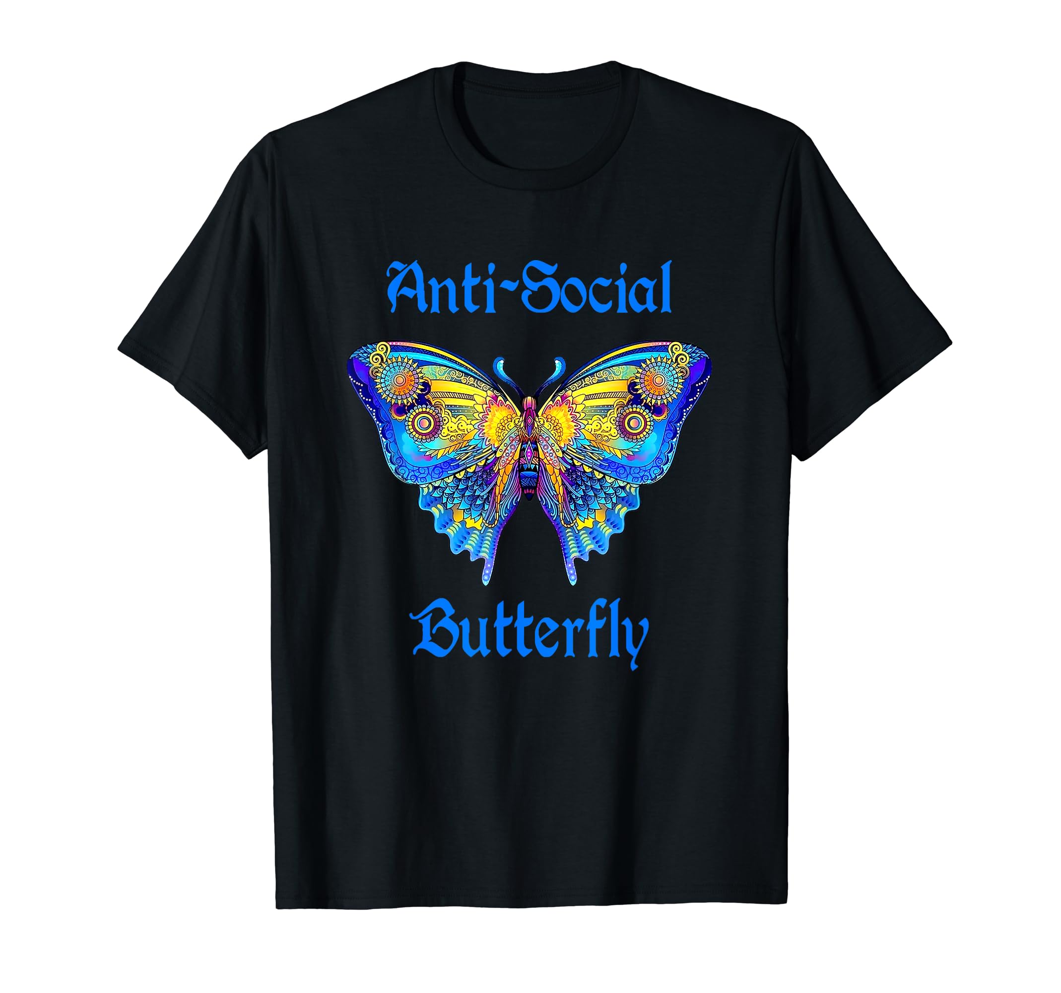 Colorful Anti Social Butterfly T-Shirt - Fun Novelty Design Unisex - T-Shirt, Sweatshirt, Hoodie
