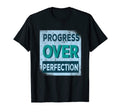 Motivational Progress Over Perfection T-Shirt - Trendy Graphic Men Women - T-Shirt, Sweatshirt, Hoodie