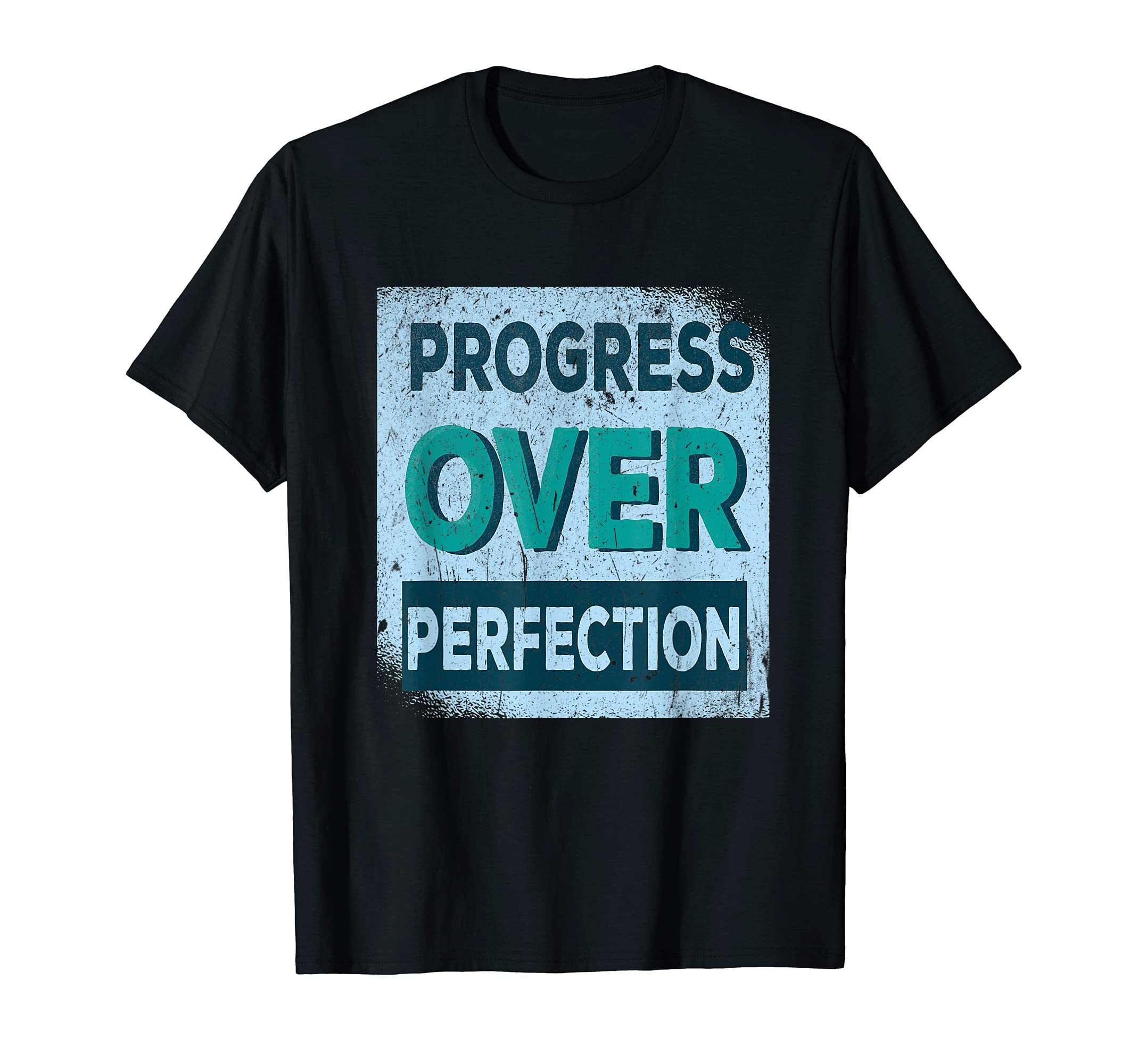 Motivational Progress Over Perfection T-Shirt - Trendy Graphic Men Women - T-Shirt, Sweatshirt, Hoodie