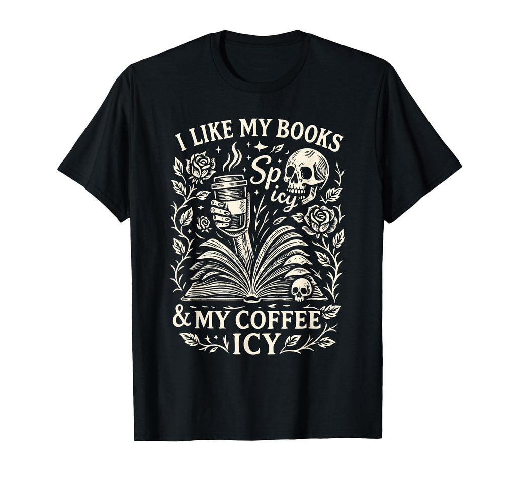 Spicy Books And Icy Coffee Gothic T-Shirt - Casual Everyday Wear Unisex - T-Shirt, Sweatshirt, Hoodie