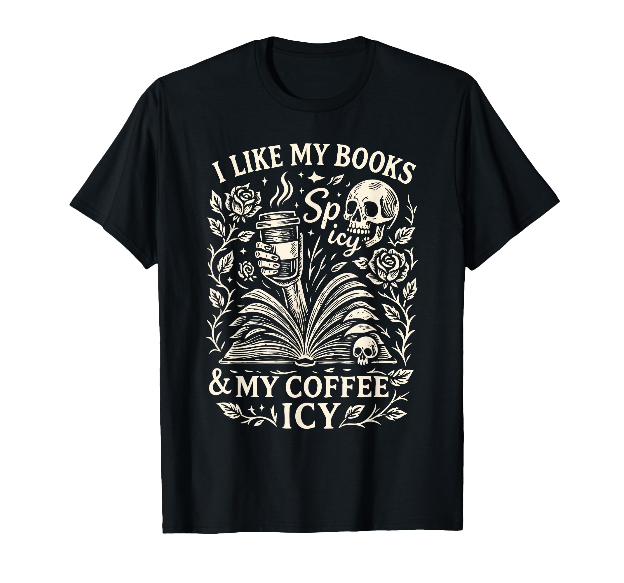 Spicy Books And Icy Coffee Gothic T-Shirt - Casual Everyday Wear Unisex - T-Shirt, Sweatshirt, Hoodie