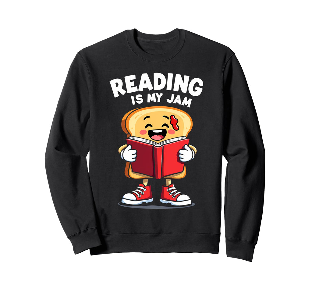 Reading Is My Jam Funny I Love To Sweatshirt - Custom Art Print Men Women - T-Shirt, Sweatshirt, Hoodie