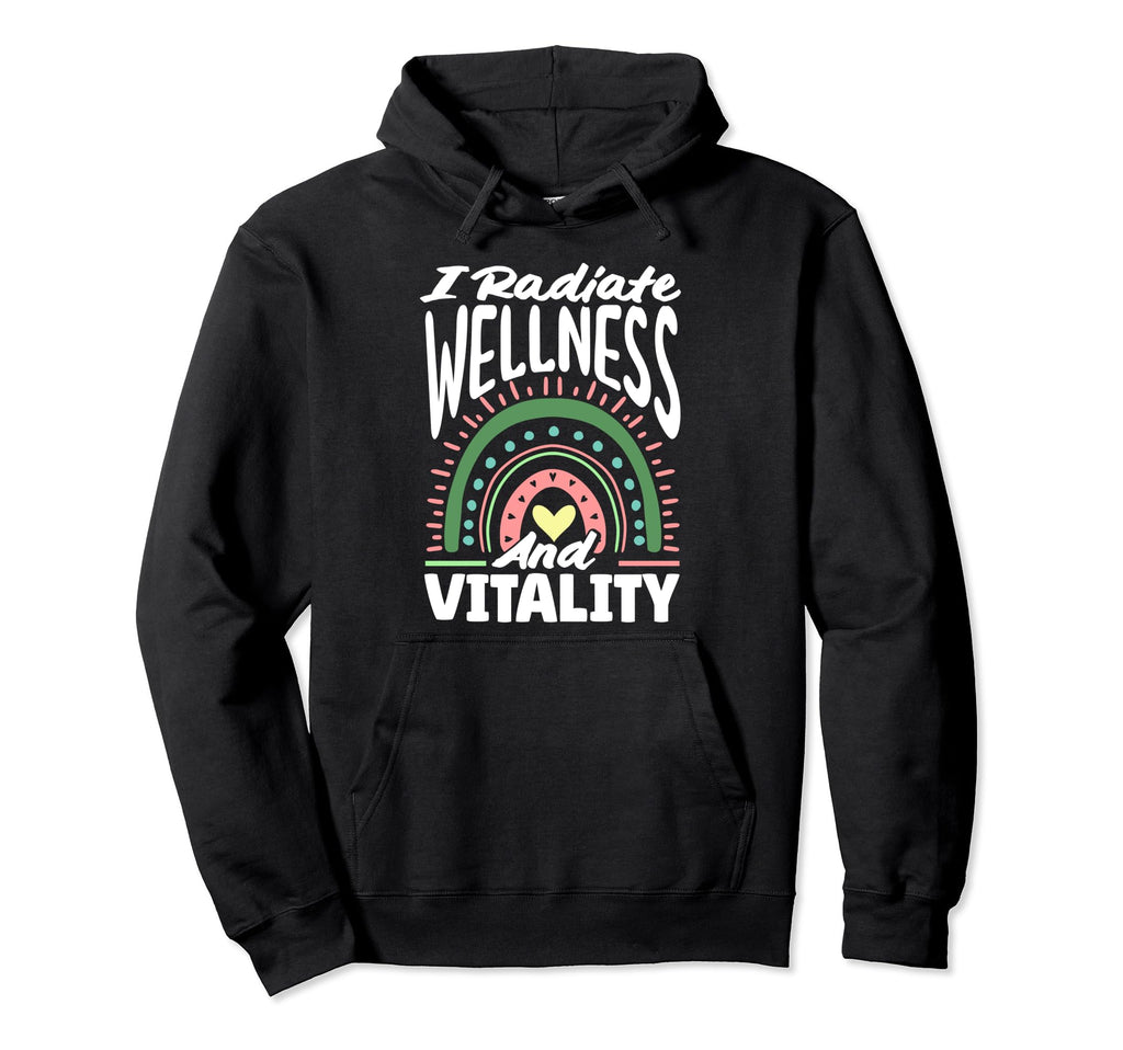 I Radiate Wellness And Vitality Hoodie - Minimalist Print for Adults - T-Shirt, Sweatshirt, Hoodie