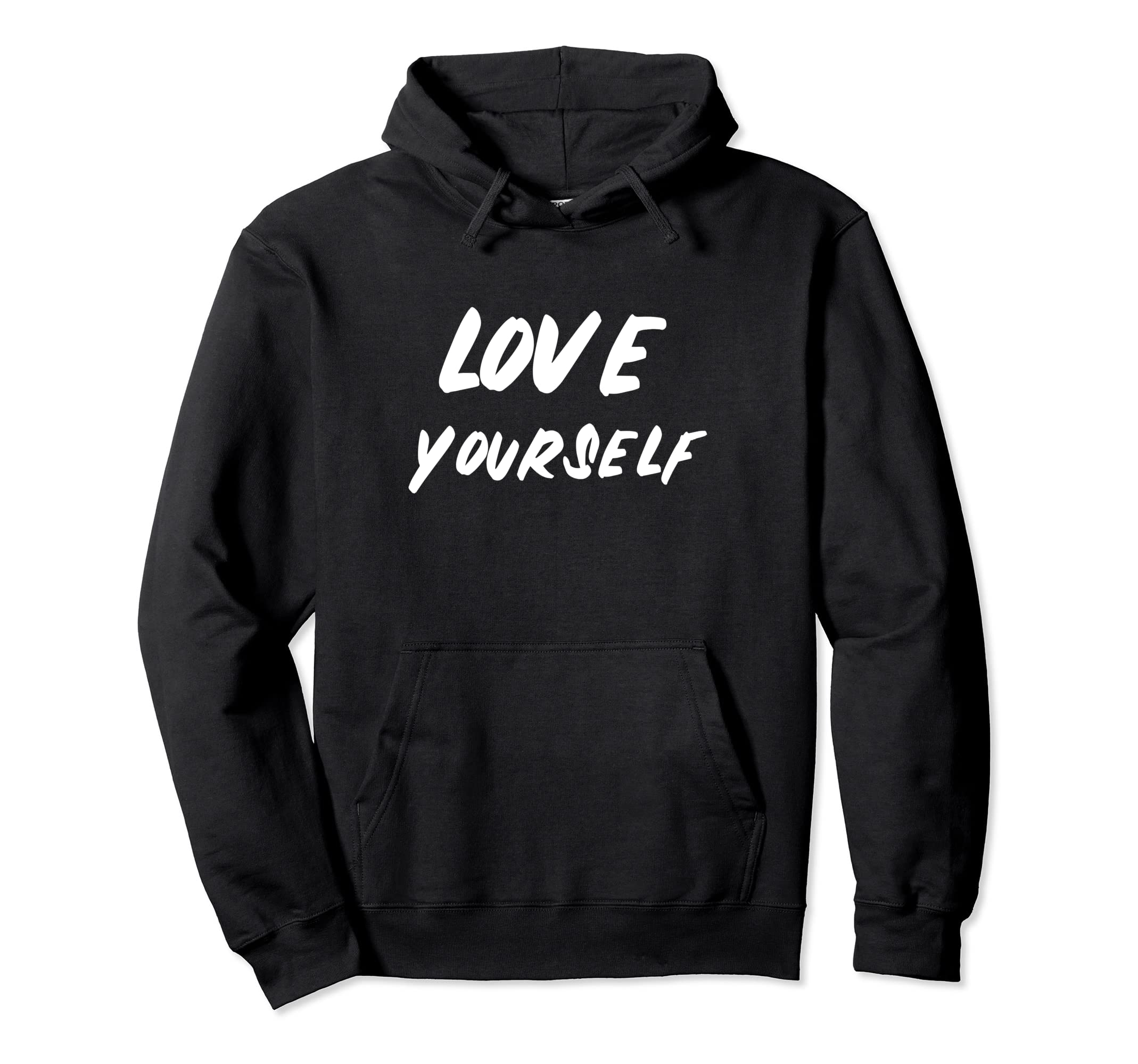 Love Yourself Positive Message Self Care Hoodie - Unique Graphic Men Women - T-Shirt, Sweatshirt, Hoodie