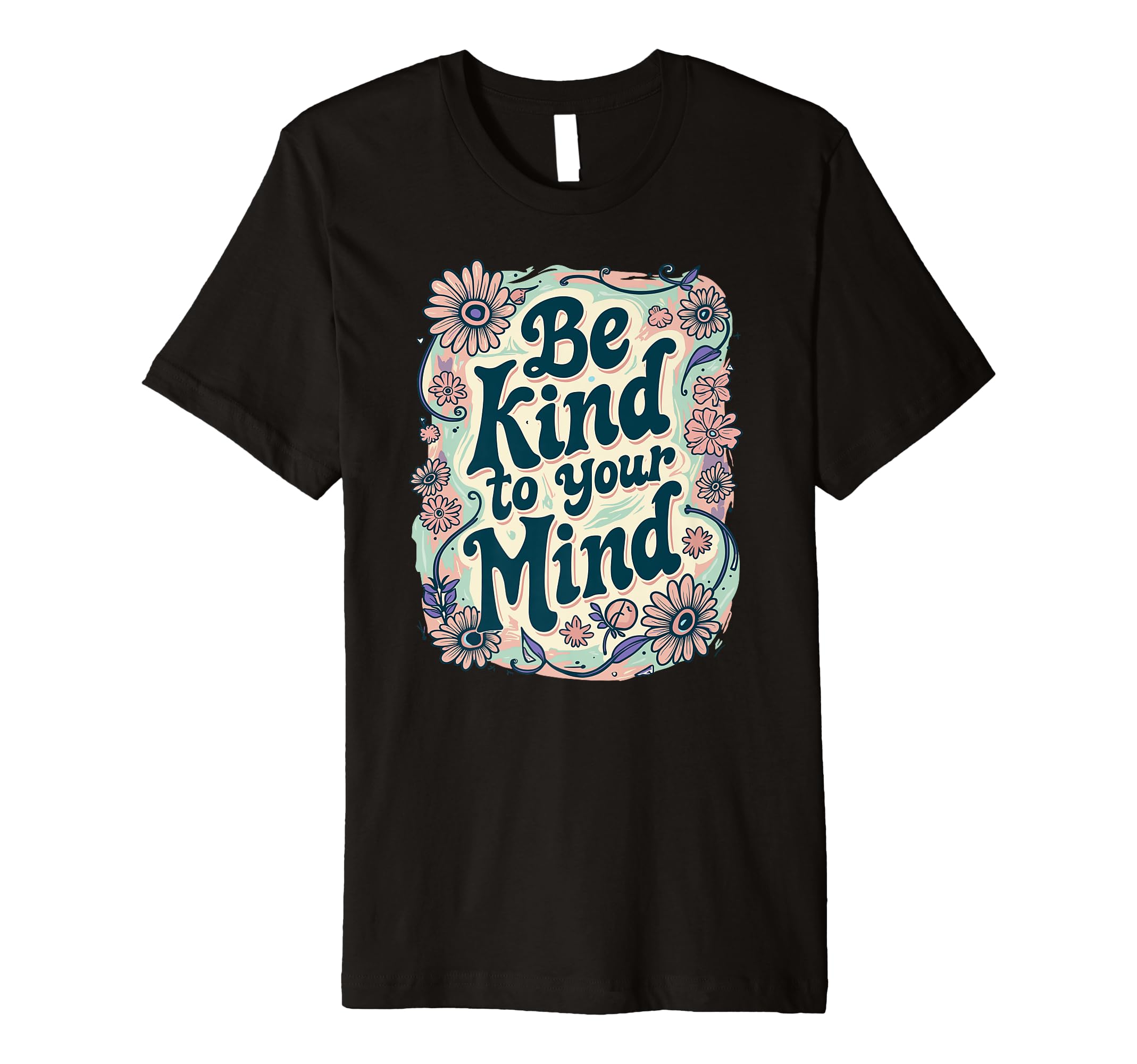 Positive Message Be Kind To Your T-Shirt - Casual Everyday Wear Men Women - T-Shirt, Sweatshirt, Hoodie