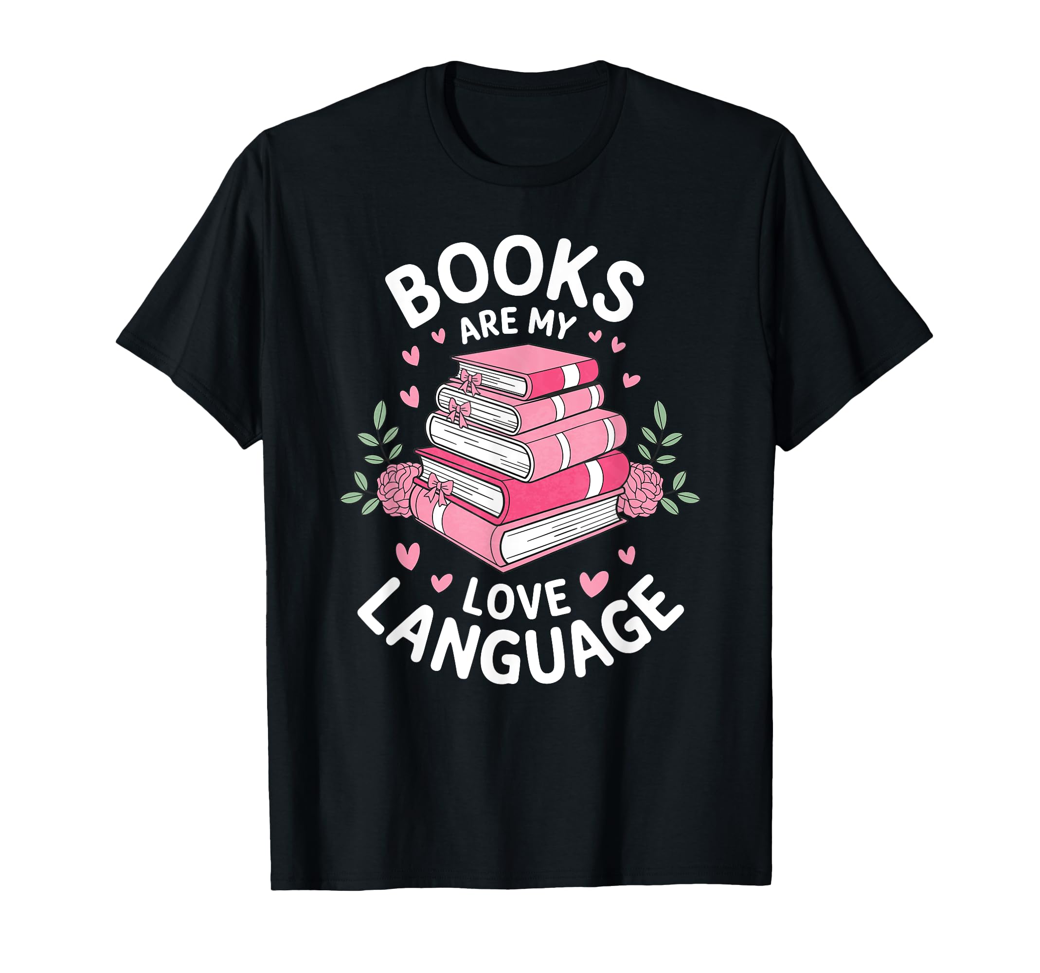 Books Are My Love Language Funny T-Shirt - Minimalist Print Men Women - T-Shirt, Sweatshirt, Hoodie