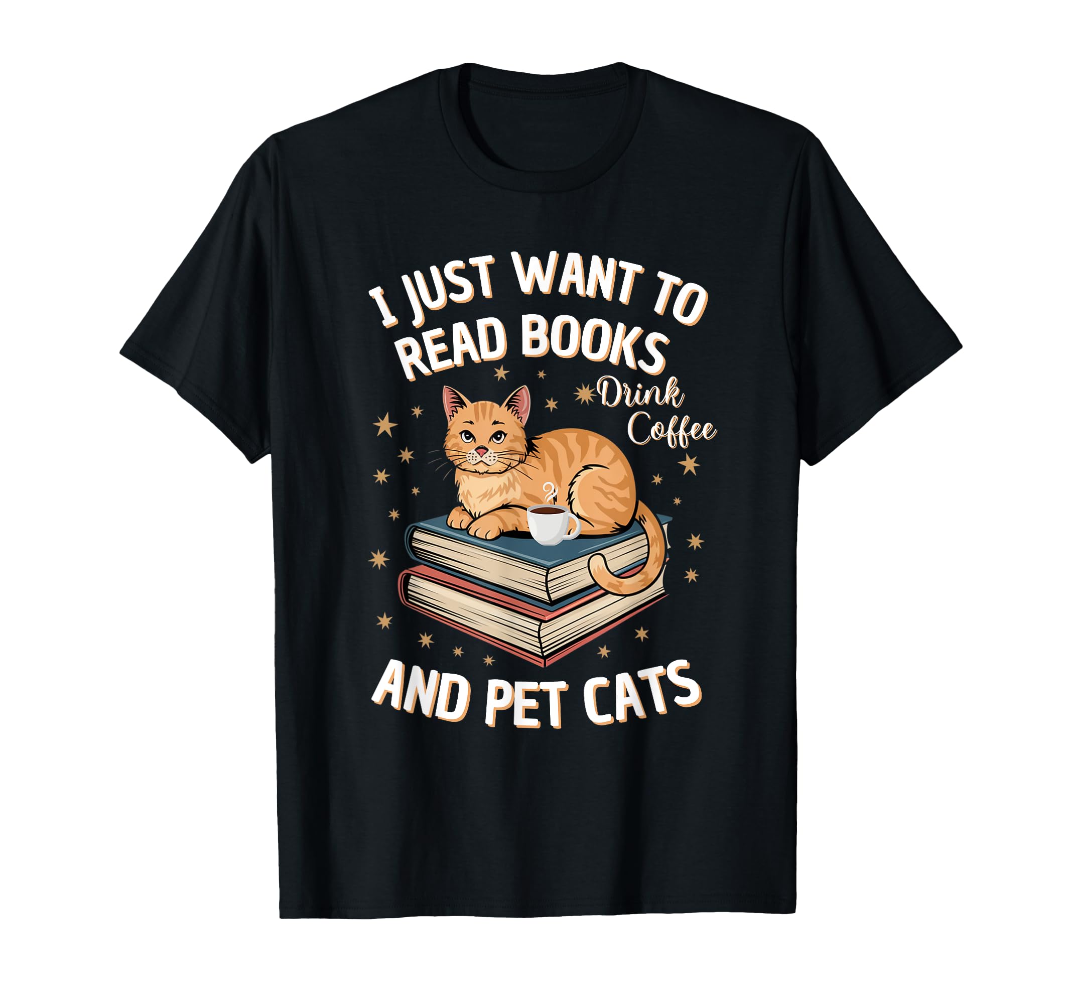 I Just Want To Read Books Drink T-Shirt - Novelty Apparel for Adults - T-Shirt, Sweatshirt, Hoodie