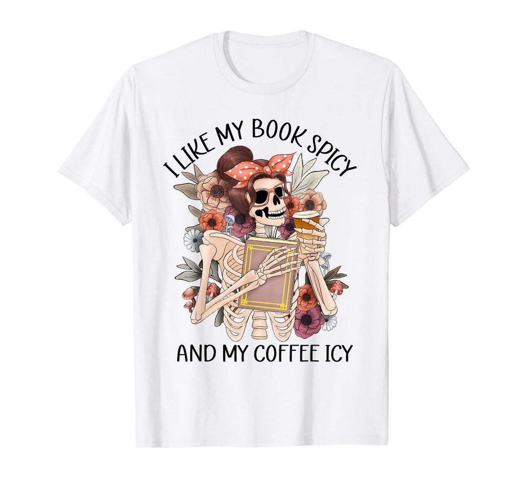 I Like My Book Spicy And My Coffee Icy T-Shirt - Minimalist Print Unisex - T-Shirt, Sweatshirt, Hoodie