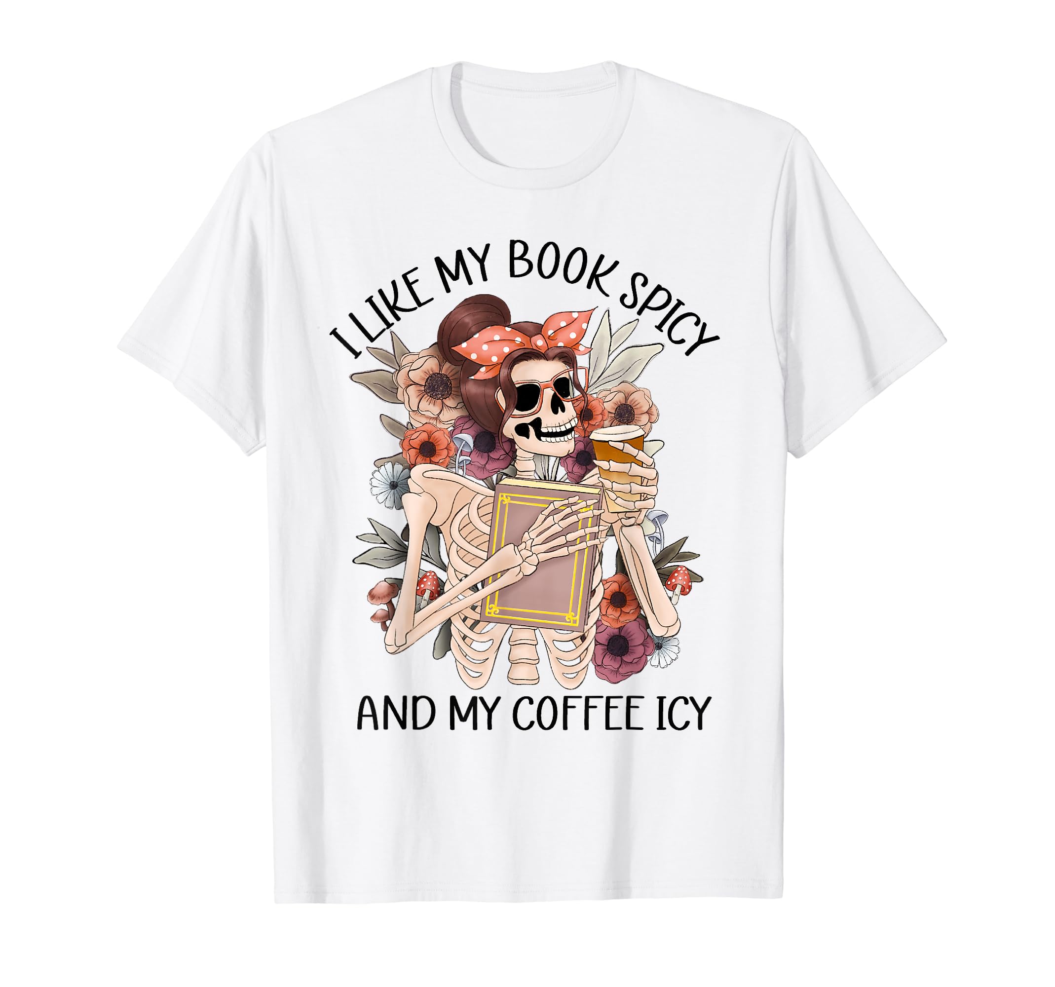 I Like My Book Spicy And My Coffee Icy T-Shirt - Minimalist Print Unisex - T-Shirt, Sweatshirt, Hoodie