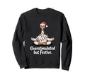 Overstimulated But Festive Sweatshirt - Novelty Apparel for Adults - T-Shirt, Sweatshirt, Hoodie