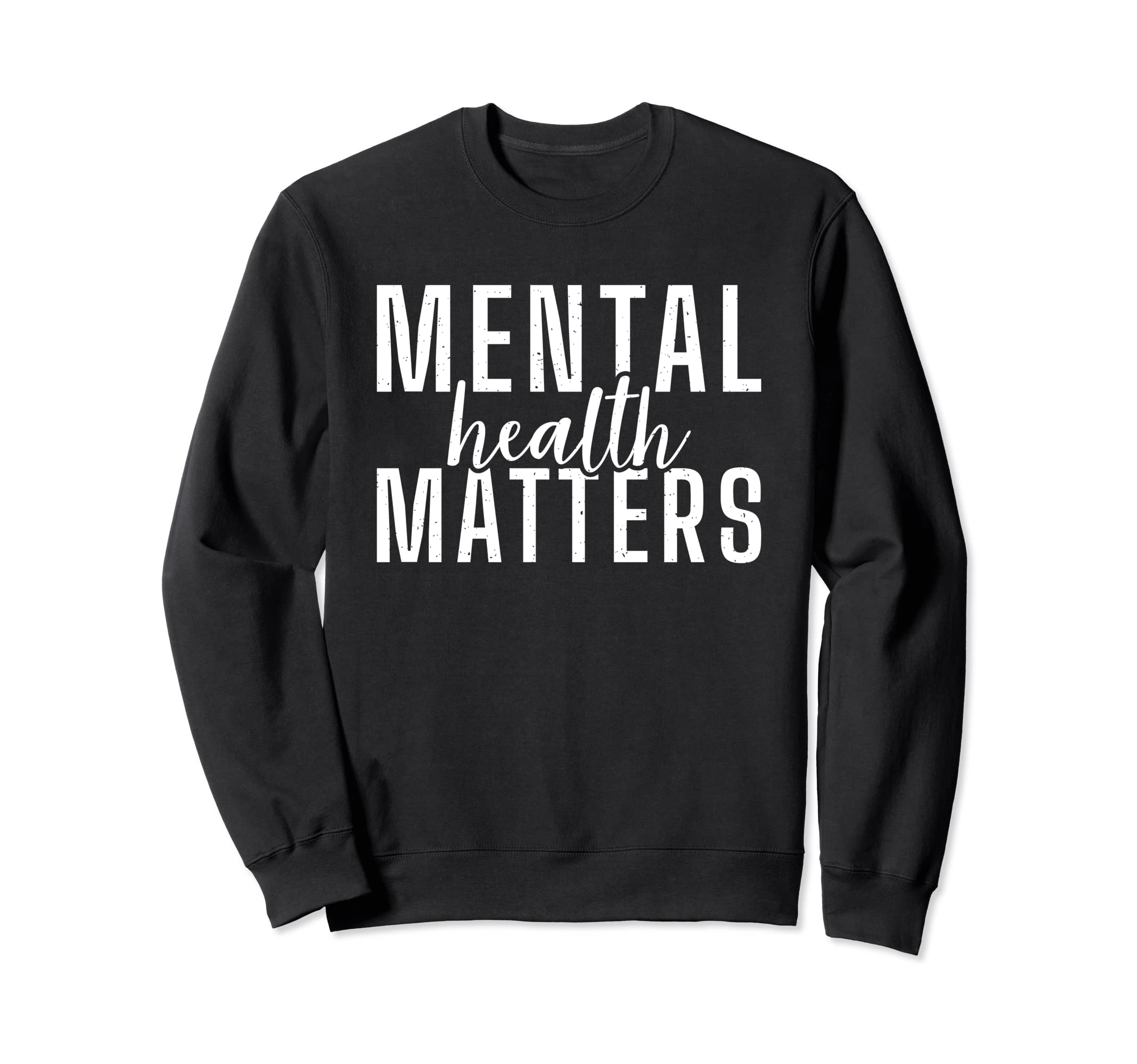 Mental Health Matters Sweatshirt - Aesthetic Graphic for Adults - T-Shirt, Sweatshirt, Hoodie
