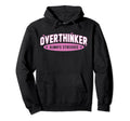 Funny Overthinker School Team Sarcastic Hoodie - Fun Novelty Design Unisex - T-Shirt, Sweatshirt, Hoodie