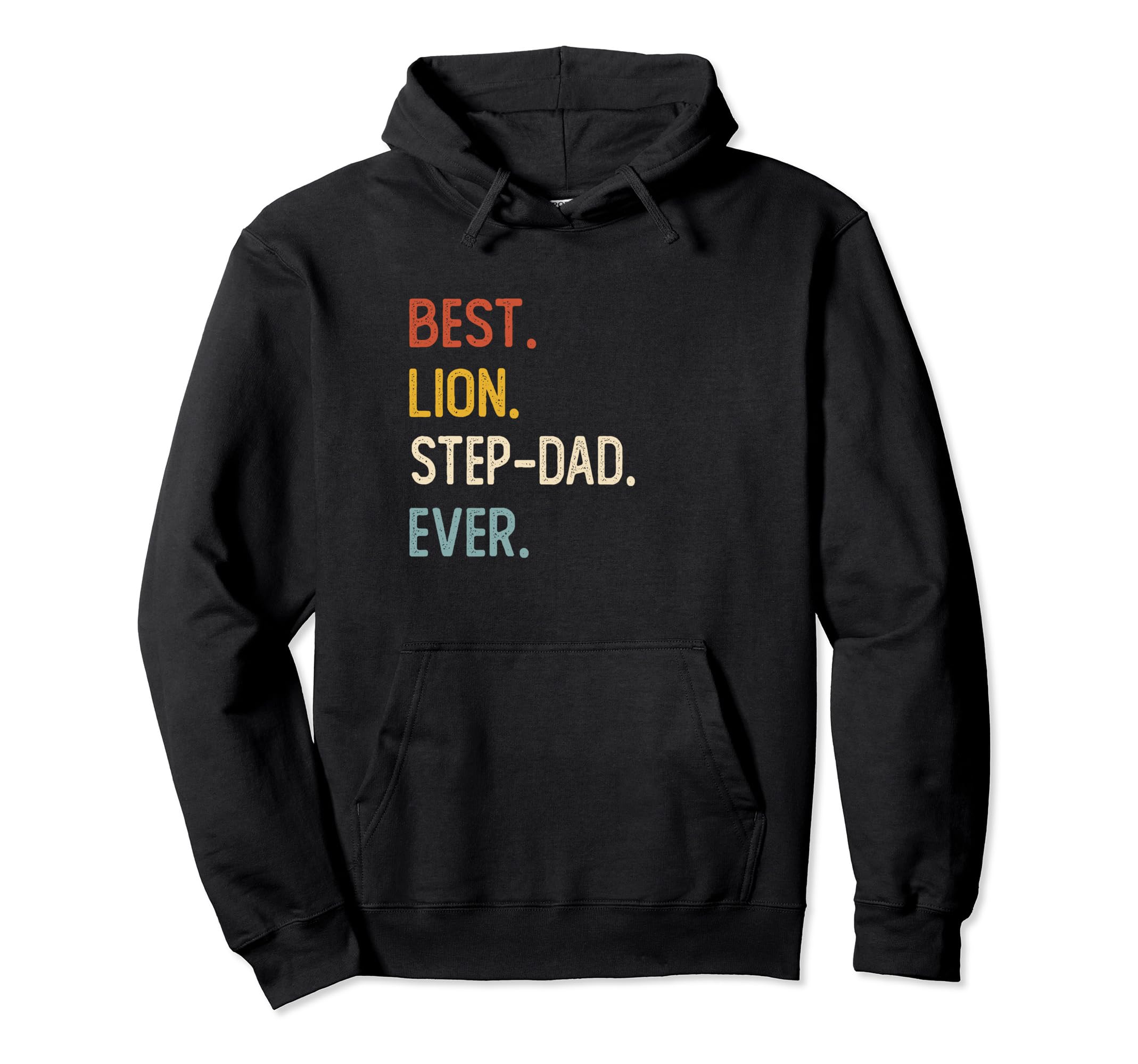 Funny Dad Shirts Best Lion Step Dad Ever Hoodie - Unique Graphic Unisex - T-Shirt, Sweatshirt, Hoodie