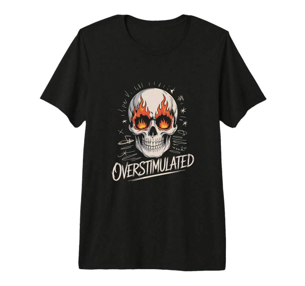 Overstimulated Funny Dark Skull Tri T-Shirt - Minimalist Print Men Women - T-Shirt, Sweatshirt, Hoodie