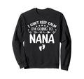 I Cant Keep Calm Im Going To Be Nana Sweatshirt - Trendy Graphic Unisex - T-Shirt, Sweatshirt, Hoodie