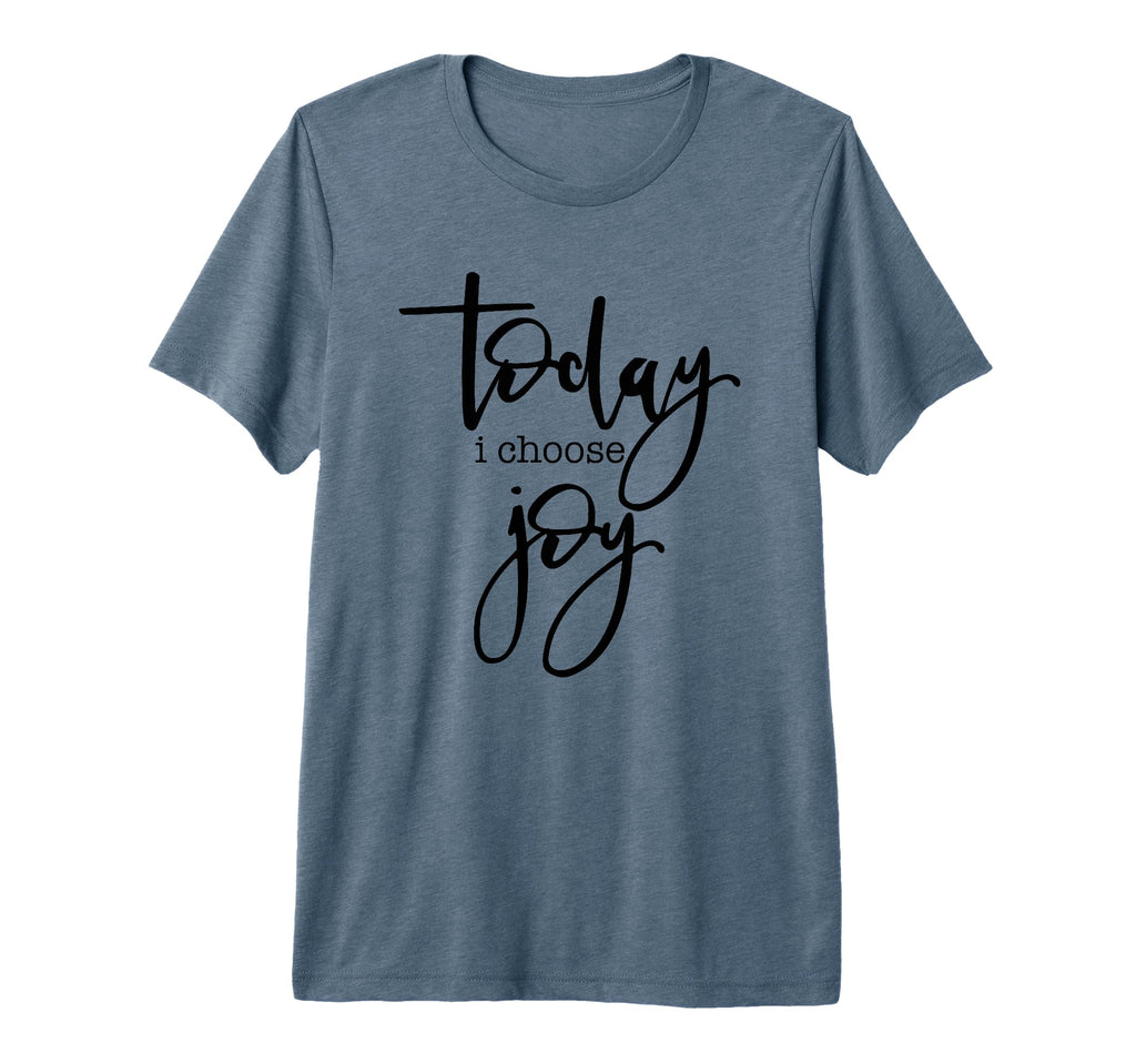 Today I Choose Joy Uplifting T-Shirt - Casual Everyday Wear for Adults - T-Shirt, Sweatshirt, Hoodie