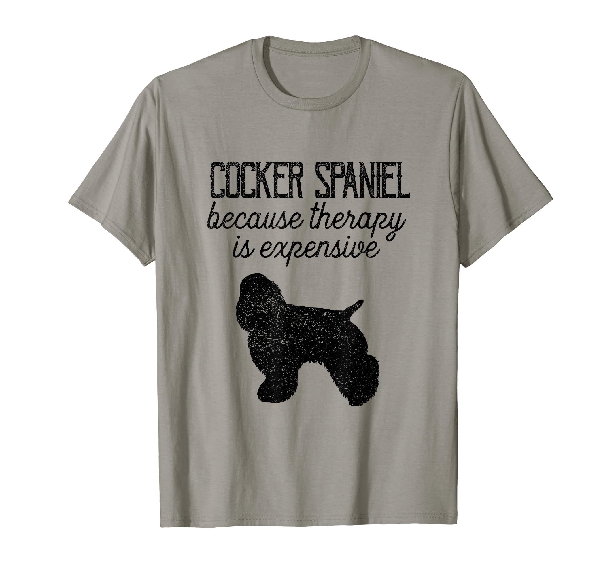 Cocker Spaniel Because Therapy T-Shirt - Casual Everyday Wear for Adults - T-Shirt, Sweatshirt, Hoodie