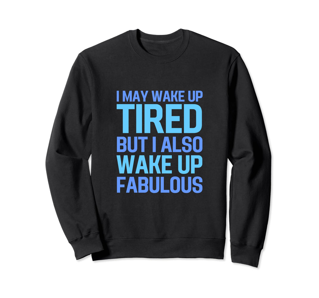 Funny Chronic Fatigue Syndrome Cfs Sweatshirt - Trendy Graphic for Adults - T-Shirt, Sweatshirt, Hoodie