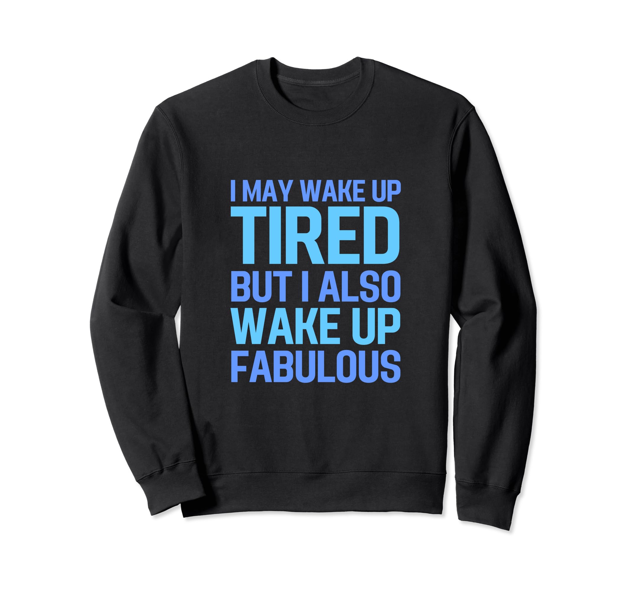 Funny Chronic Fatigue Syndrome Cfs Sweatshirt - Trendy Graphic for Adults - T-Shirt, Sweatshirt, Hoodie