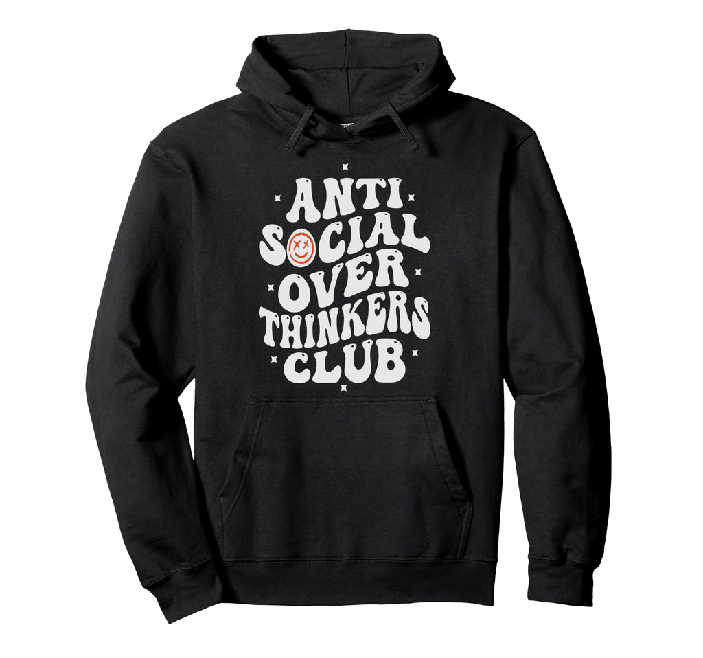 Anti Social Over Thinkers Club Funny Hoodie - Custom Art Print for Adults - T-Shirt, Sweatshirt, Hoodie