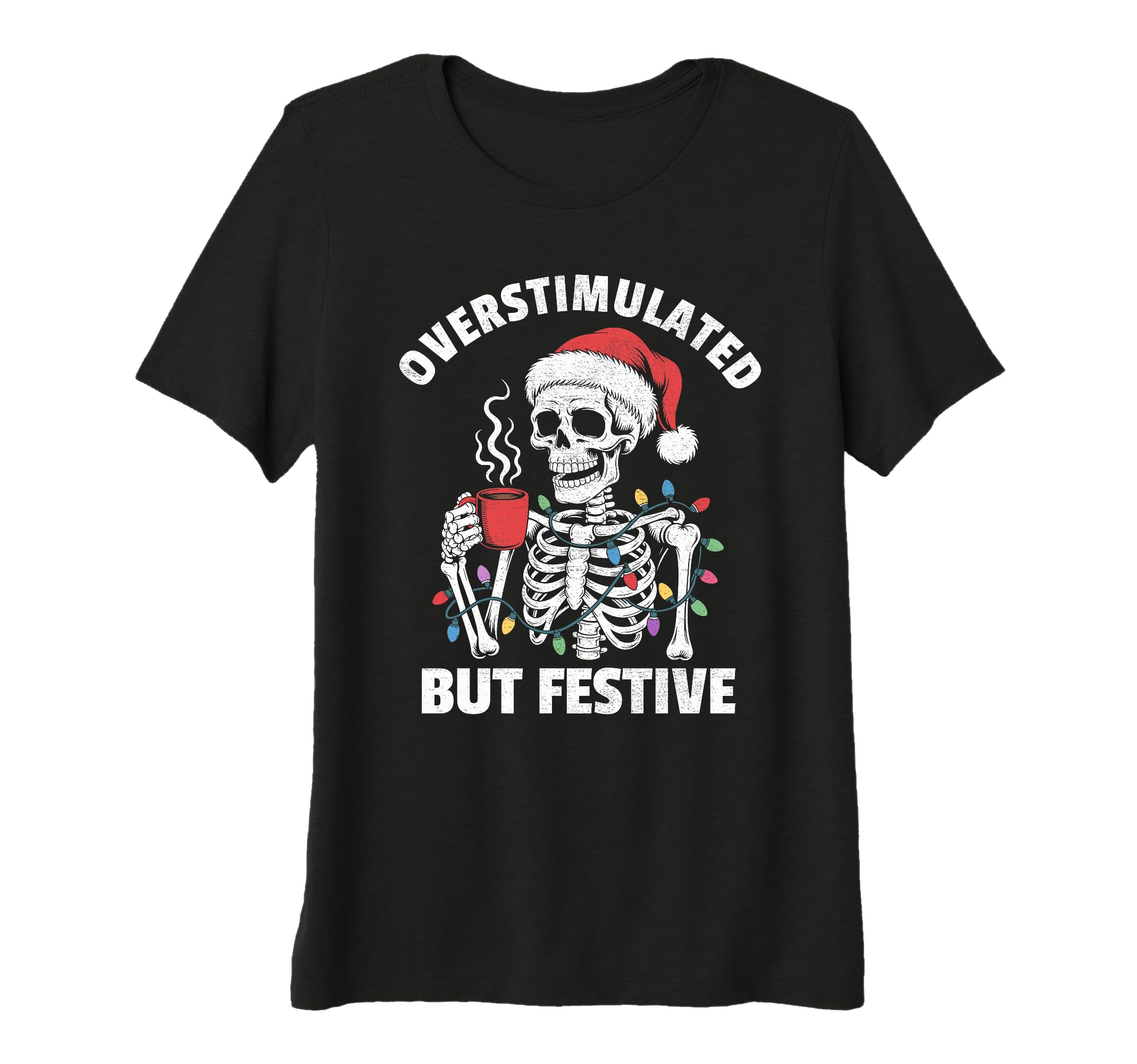 Womens Overstimulated But Festive T-Shirt - Minimalist Print for Adults - T-Shirt, Sweatshirt, Hoodie