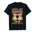 Dogs Are My Mental Health T-Shirt - Unique Graphic Men Women - T-Shirt, Sweatshirt, Hoodie