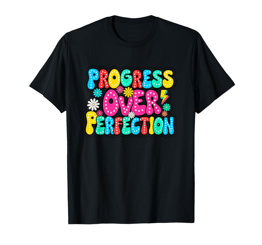 Teacher Progress Over Perfection T-Shirt - Casual Everyday Wear Men Women - T-Shirt, Sweatshirt, Hoodie