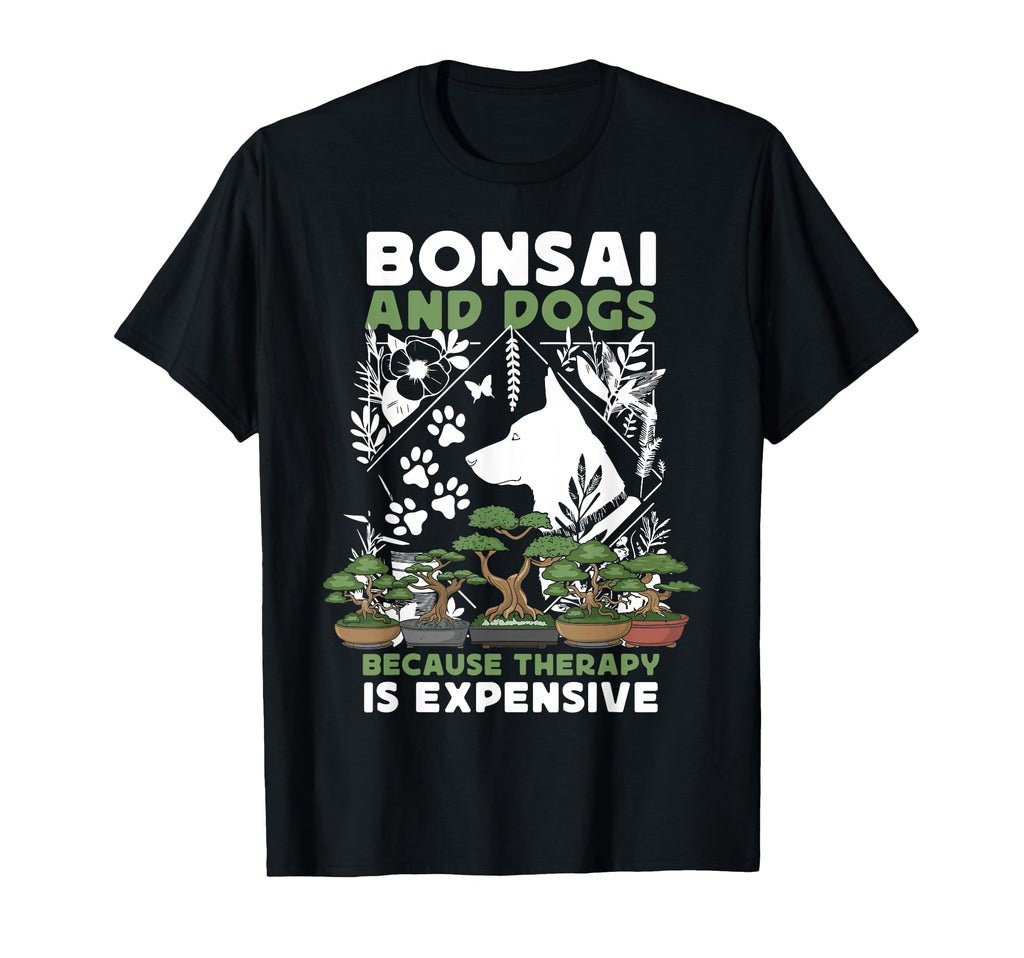 Bonsai Tree Dog Bonsai And Dogs Because T-Shirt - Custom Art Print Unisex - T-Shirt, Sweatshirt, Hoodie