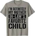 I'm My Mother In Law's Favorite Child Merch Unisex T-shirt, Sweatshirt, Hoodie, Long Sleeve Tee - T-Shirt, Sweatshirt, Hoodie