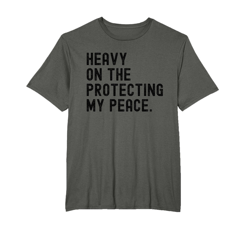 Funny Heavy Protecting My Peace T-Shirt - Novelty Apparel for Adults - T-Shirt, Sweatshirt, Hoodie