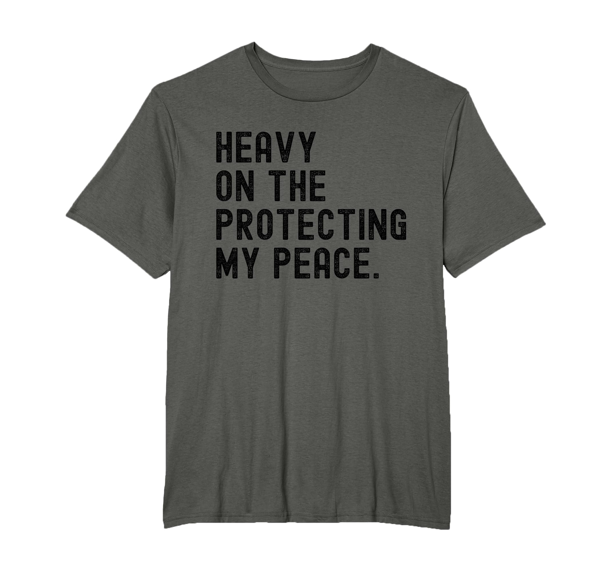 Funny Heavy Protecting My Peace T-Shirt - Novelty Apparel for Adults - T-Shirt, Sweatshirt, Hoodie