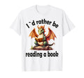 Dragon Book I D Rather Be Reading T-Shirt - Custom Art Print Men Women - T-Shirt, Sweatshirt, Hoodie