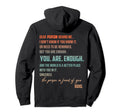 Dear Person Behind Me You Are Enough Hoodie - Casual Everyday Wear Unisex - T-Shirt, Sweatshirt, Hoodie
