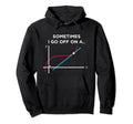 Sometimes I Go Off Tangent Funny Math Hoodie - Streetwear Style Men Women - T-Shirt, Sweatshirt, Hoodie