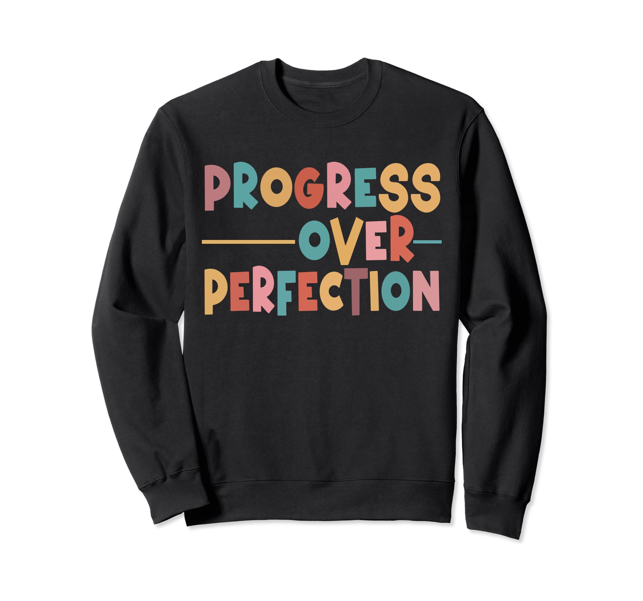 Progress Over Perfection Sweatshirt - Unique Graphic Men Women - T-Shirt, Sweatshirt, Hoodie