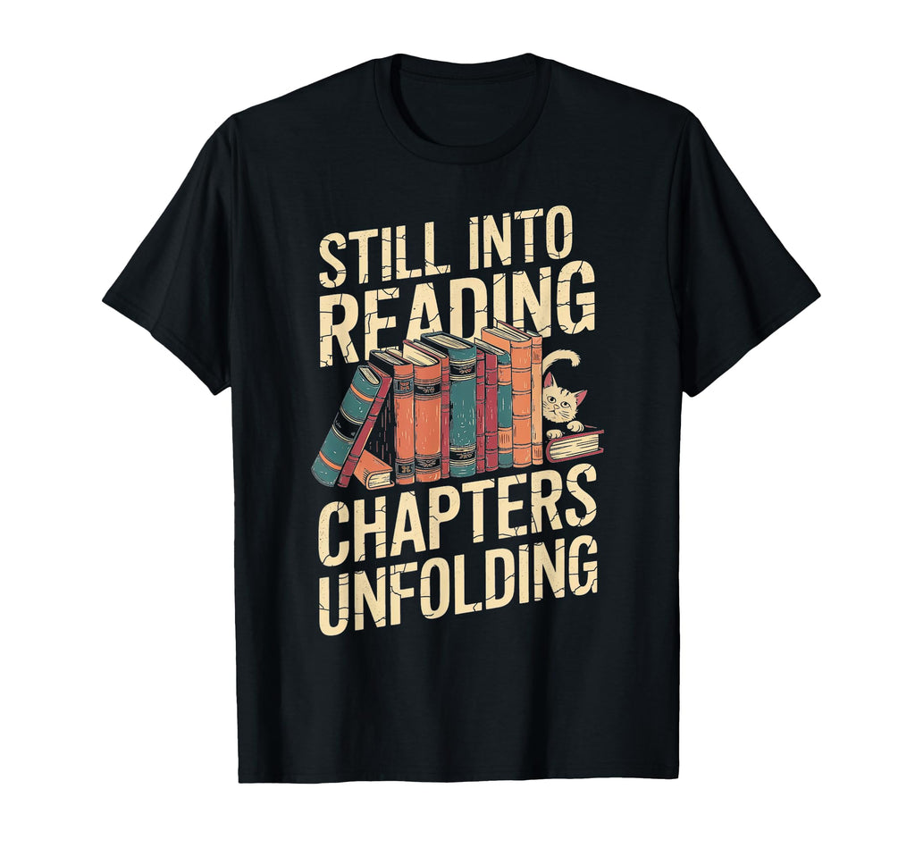 Still Into Reading Chapters Unfolding T-Shirt - Minimalist Print for Adults - T-Shirt, Sweatshirt, Hoodie