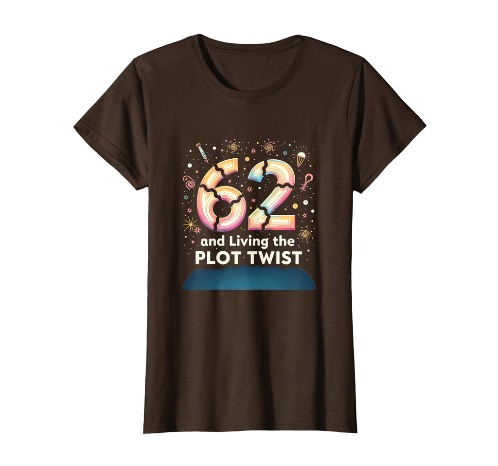 62 And Living Plot Twist Birthday Gift T-Shirt - Unique Graphic Men Women - T-Shirt, Sweatshirt, Hoodie