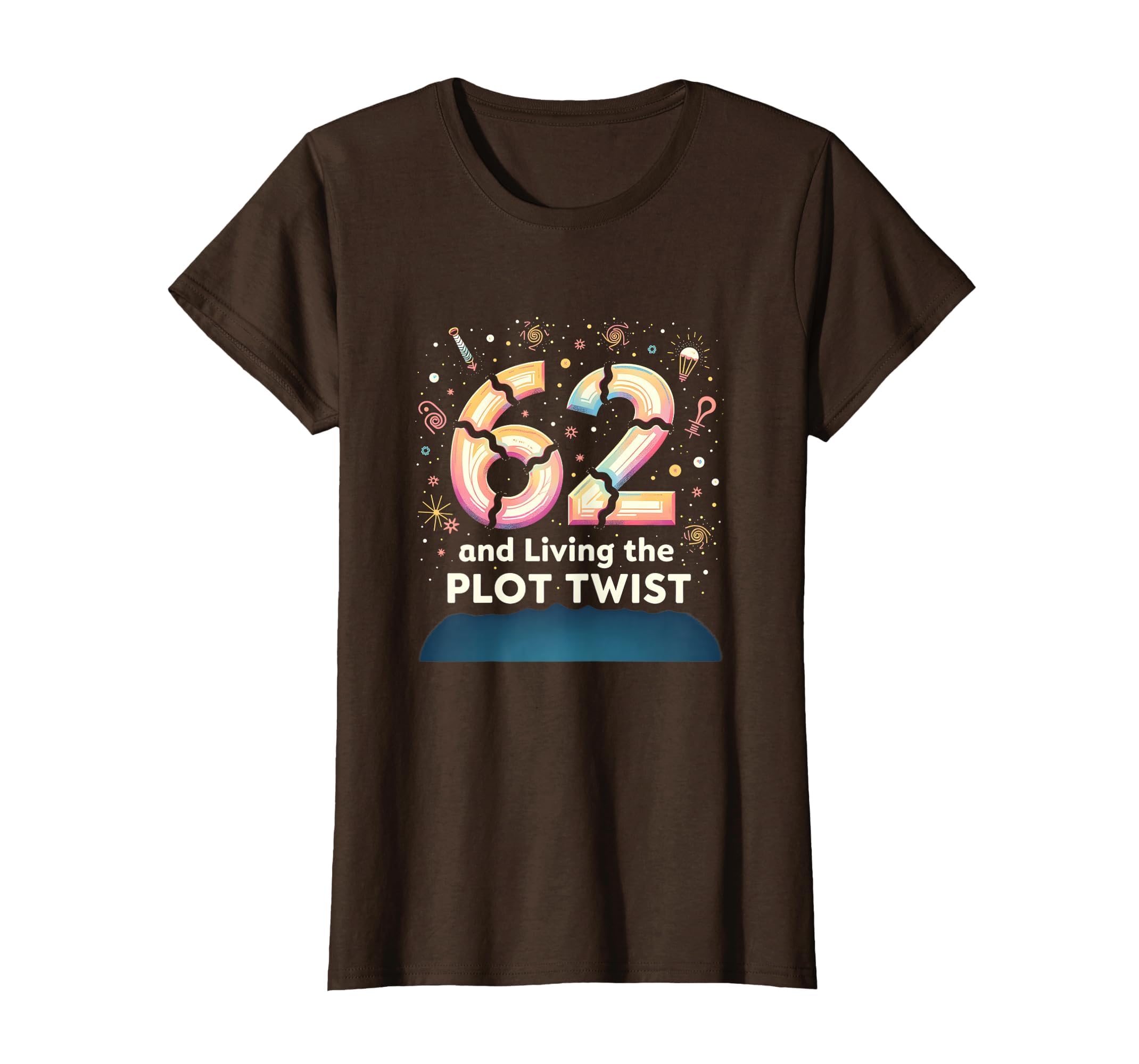62 And Living Plot Twist Birthday Gift T-Shirt - Unique Graphic Men Women - T-Shirt, Sweatshirt, Hoodie