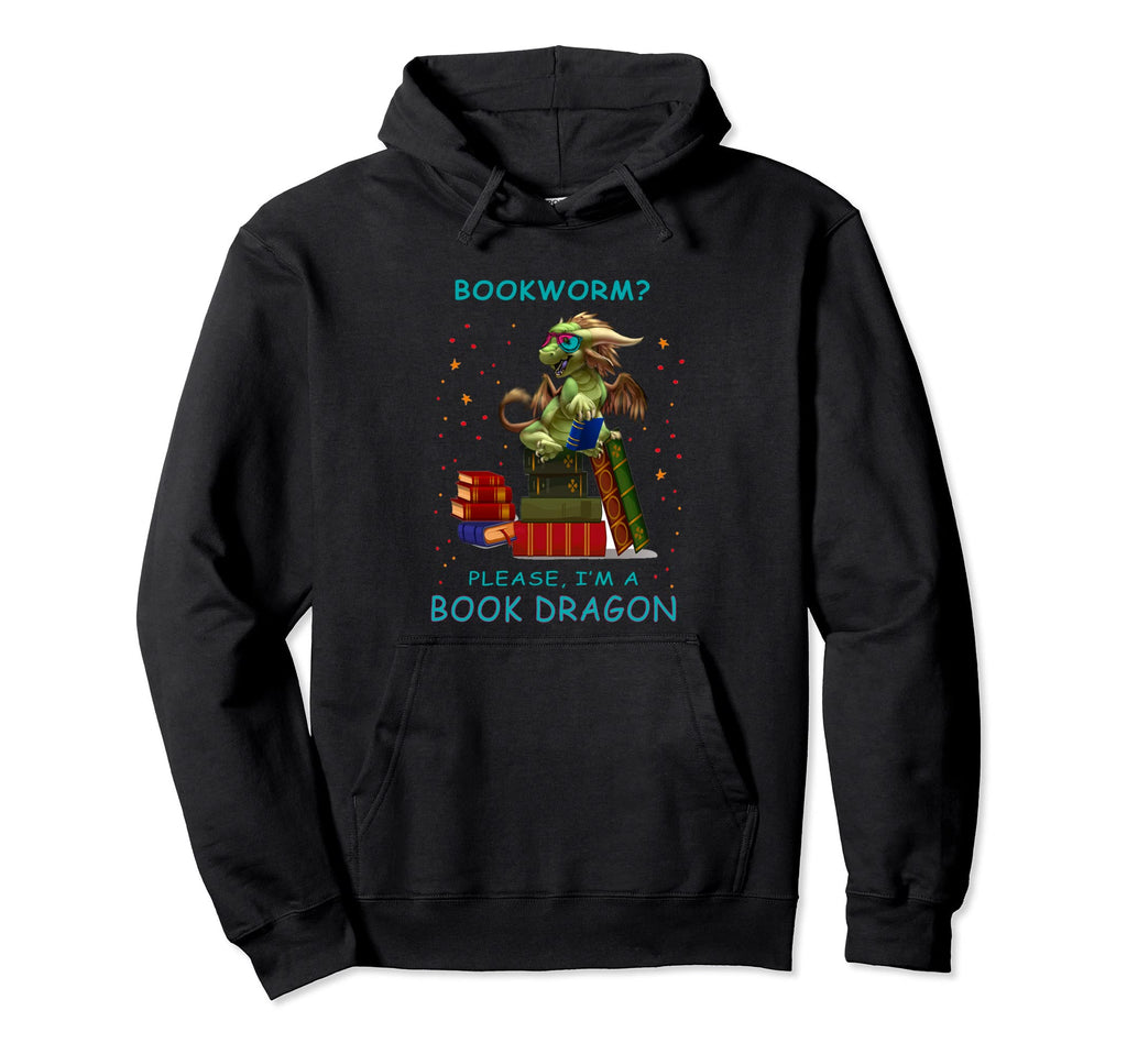 Bookworm Please Im Book Dragon Hoodie - Casual Everyday Wear Men Women - T-Shirt, Sweatshirt, Hoodie