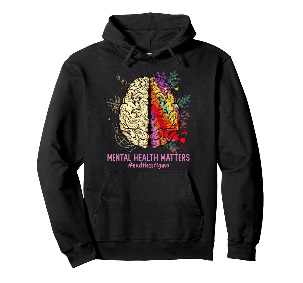 End Stigma Mental Health Matters Mental Hoodie - Aesthetic Graphic Unisex - T-Shirt, Sweatshirt, Hoodie