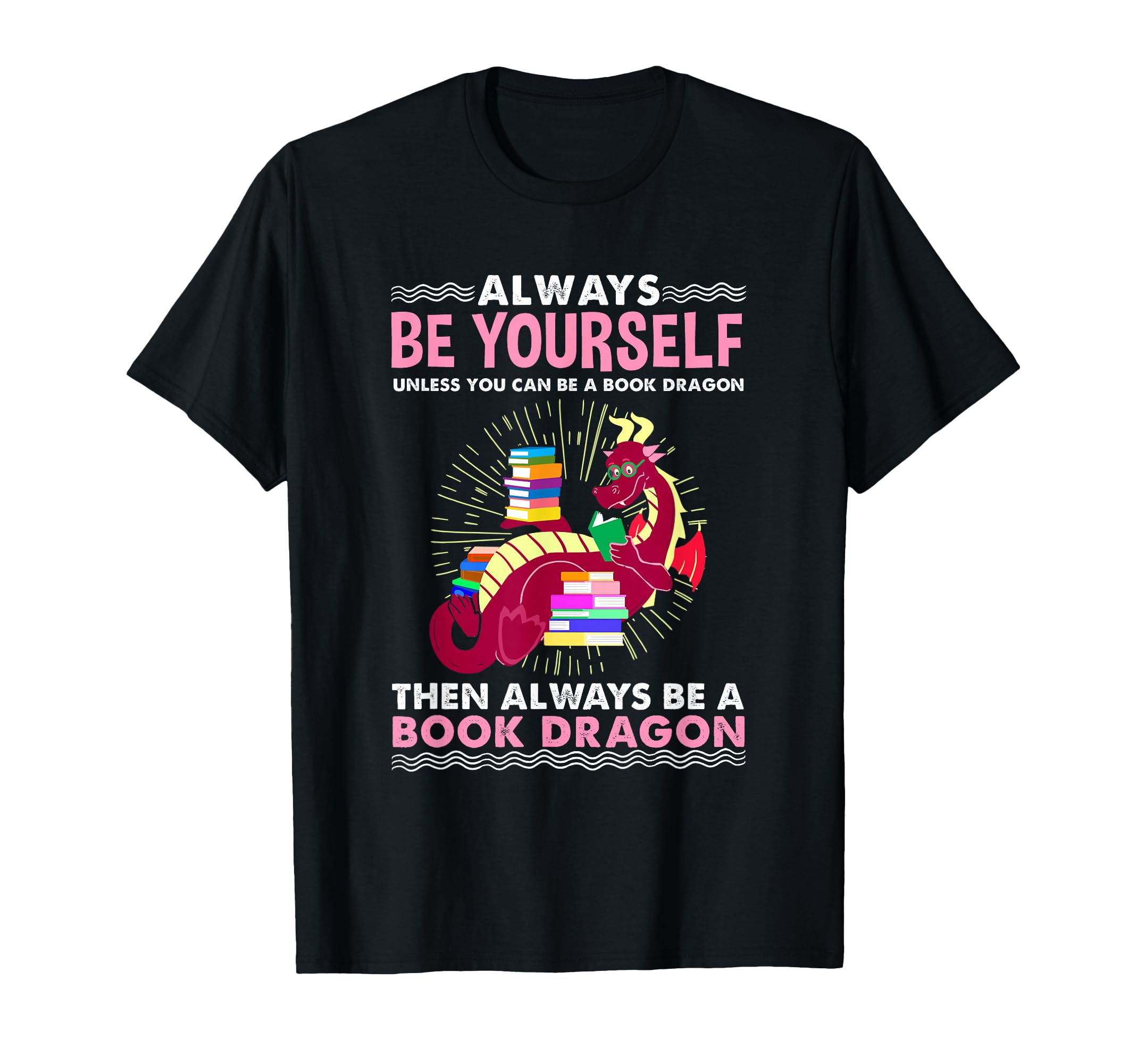 Always Be Yourself Book Dragon Librarian T-Shirt - Streetwear Style Unisex - T-Shirt, Sweatshirt, Hoodie