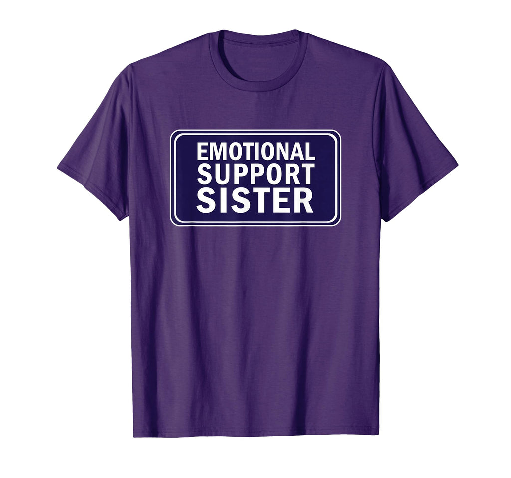 Emotional Support Sister Service T-Shirt - Aesthetic Graphic Men Women - T-Shirt, Sweatshirt, Hoodie