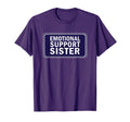 Emotional Support Sister Service T-Shirt - Aesthetic Graphic Men Women - T-Shirt, Sweatshirt, Hoodie
