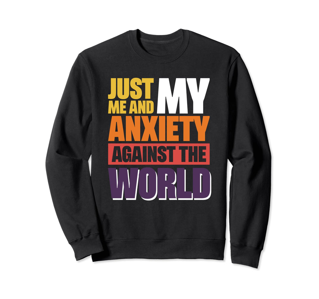 Just Me And My Anxiety Against Sweatshirt - Minimalist Print Men Women - T-Shirt, Sweatshirt, Hoodie