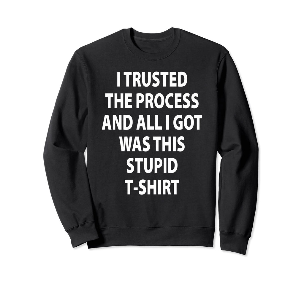 Philadelphia Trust Process Sweatshirt - Streetwear Style for Adults - T-Shirt, Sweatshirt, Hoodie