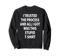 Philadelphia Trust Process Sweatshirt - Streetwear Style for Adults - T-Shirt, Sweatshirt, Hoodie