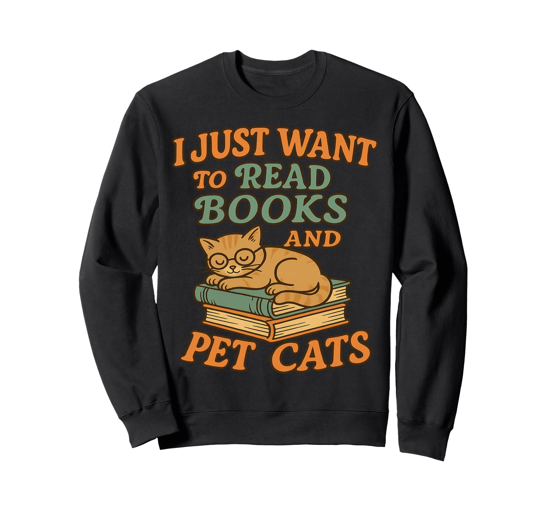Read Books Pets Cats Cat Lover Sweatshirt - Streetwear Style for Adults - T-Shirt, Sweatshirt, Hoodie