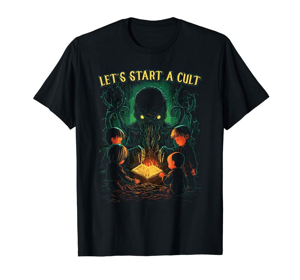 Lets Start Cult Cosmic Horror Cthulhu Cult T-Shirt - Novelty Apparel Unisex - T-Shirt, Sweatshirt, Hoodie