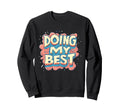 Doing My Best Self Care Sweatshirt - Novelty Apparel Men Women - T-Shirt, Sweatshirt, Hoodie