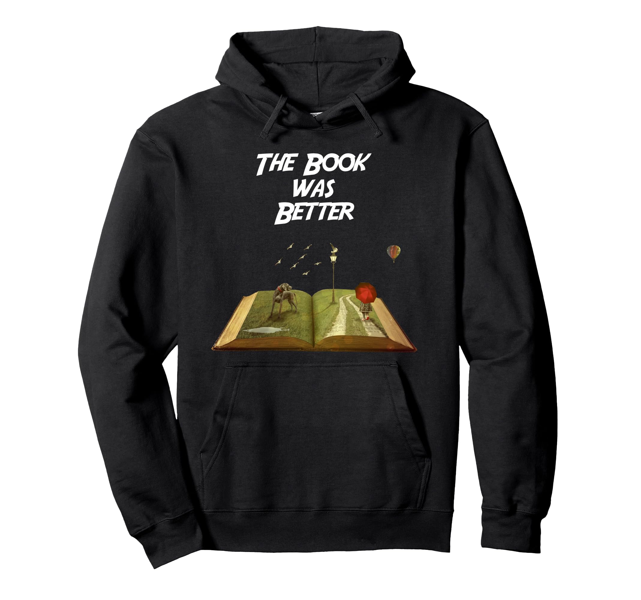 Book Was Better Funny Reader Literature Hoodie - Minimalist Print Unisex - T-Shirt, Sweatshirt, Hoodie